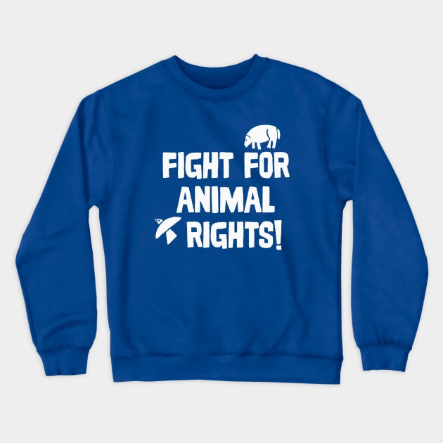 Fight for Animal Rights / Typography Design Crewneck Sweatshirt by DankFutura